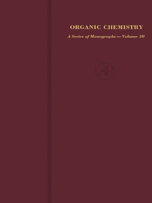 cover image of Organic Chemistry: A Series of Monographs, Volume 30